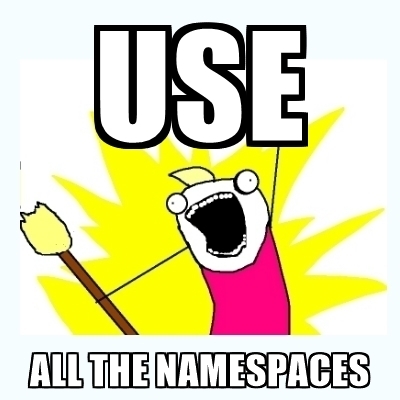 Use all the namespaces!