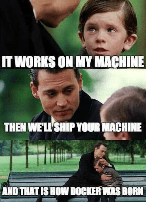 It works on my machine. Then we'll ship your machine